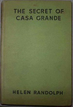 [Gutenberg 44059] • The Secret of Casa Grande / Mexican Mystery Stories #1